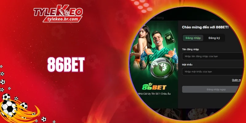 86BET là cái tên quen thuộc trong cộng đồng