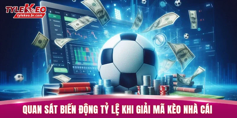 Giải Mã Kèo Nhà Cái - Khám Phá Bí Mật Phía Sau Bảng Cược 3 Chú ý quan sát biến động tỷ lệ khi giải mã kèo nhà cái