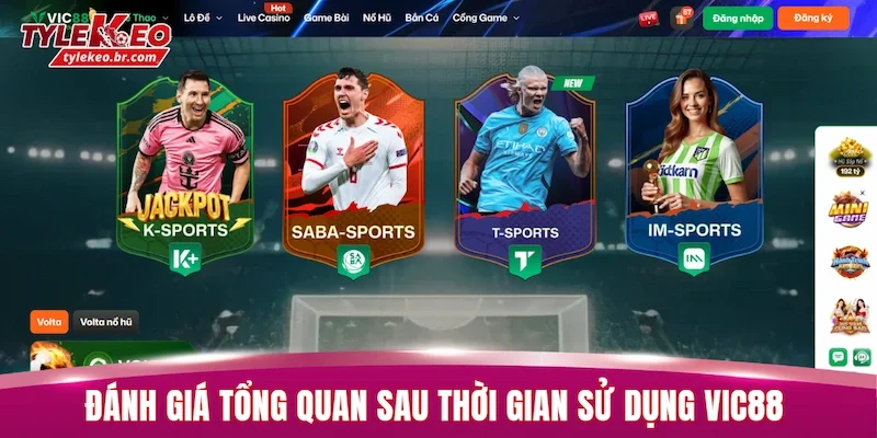 VIC88 - Đánh Giá Nền Tảng Giải Trí Có Nhiều Sảnh Cược 3 Đánh giá tổng quan sau thời gian sử dụng VIC88
