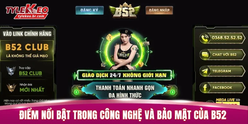 B52 Mang Đến Trải Nghiệm Cá Cược Hiện Đại Và An Toàn 1 Điểm nổi bật trong công nghệ vận hành và bảo mật của B52