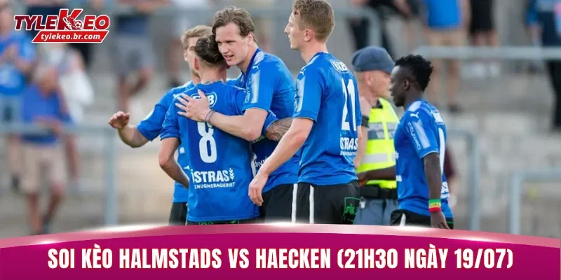 Soi Kèo Halmstads vs Haecken (21h30 ngày 19/07) Giải VĐQG Thụy Điển 2 Halmstads đang có lợi thế về nhân sự hơn Haecken