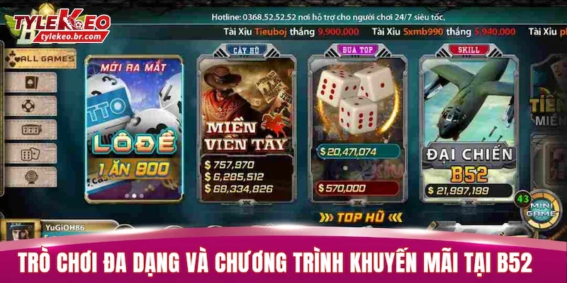 B52 Mang Đến Trải Nghiệm Cá Cược Hiện Đại Và An Toàn 2 Hệ sinh thái trò chơi đa dạng và chương trình khuyến mãi tại B52