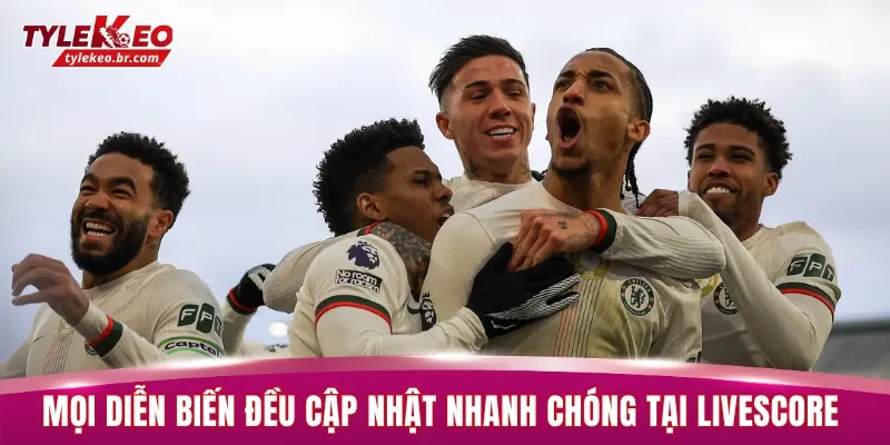 Mọi diễn biến trên sân đều cập nhật nhanh chóng tại Livescore