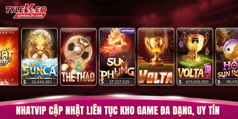 NHATVIP cập nhật liên tục kho game đa dạng, uy tín
