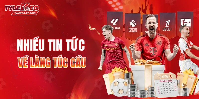 Tỷ lệ kèo nhà cái mang đến nhiều tin tức hấp dẫn về làng túc cầu