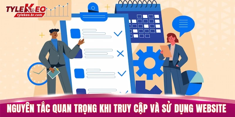 Điều Kiện Điều Khoản 2 Những nguyên tắc quan trọng khi truy cập và sử dụng website