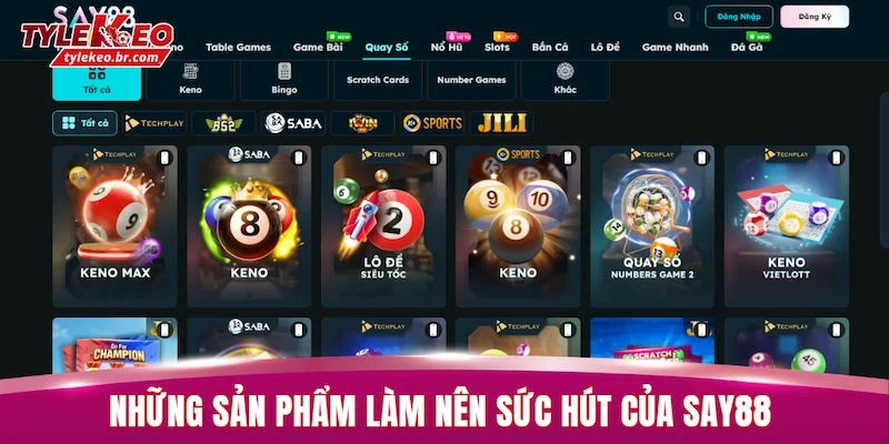 SAY88 - Review Nền Tảng Giải Trí Có Lượng Truy Cập Lớn 2 Những sản phẩm làm nên sức hút của SAY88