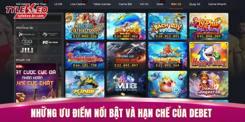 Những ưu điểm nổi bật và hạn chế của DEBET