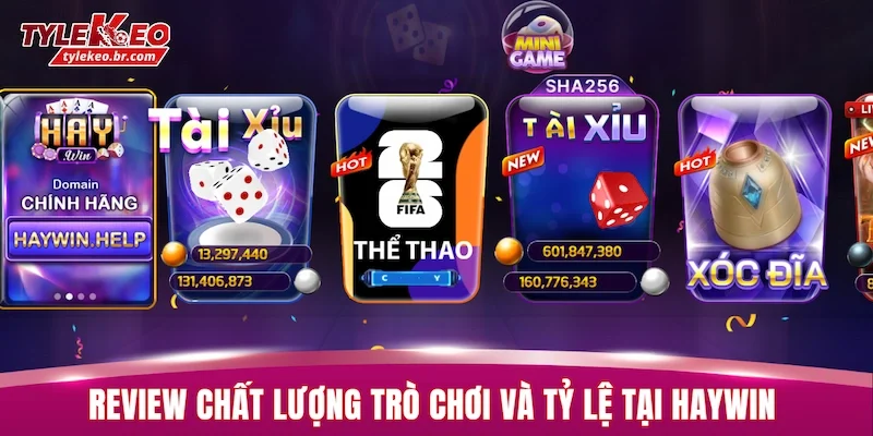 HAYWIN | Top 5 Tiêu Chí Đánh Giá Toàn Diện Nền Tảng 2 Review chất lượng trò chơi và tỷ lệ tại HAYWIN